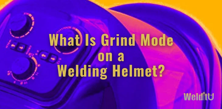 What Is Grind Mode On A Welding Helmet D1 Cover Image